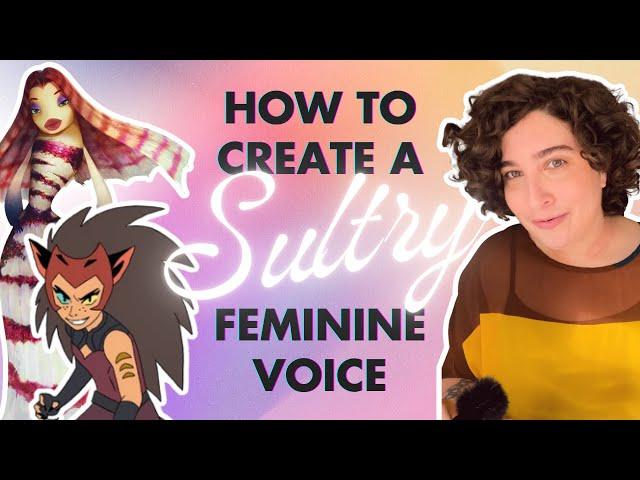 How to Create a SULTRY Feminine Voice