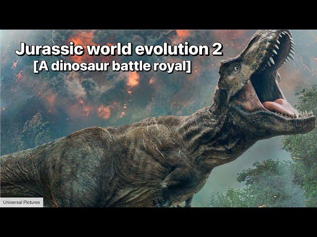 Jurassic world evolution 2 [A dinosaur battle royal]