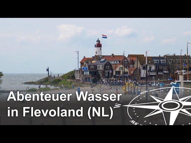 Niederlande Ausflugsziele: Abenteuer Wasser in Flevoland