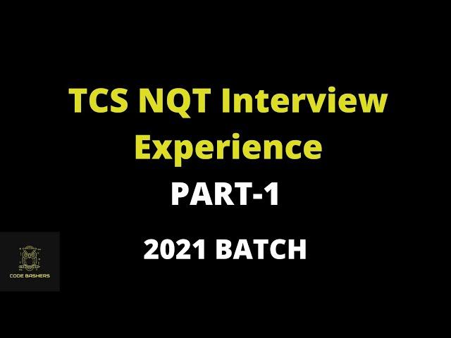 Tcs Nqt interview experience 2021 batch | tcs ninja profile interview | part 1