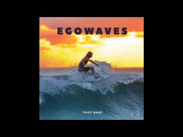 Tridy Bane _ Egowaves