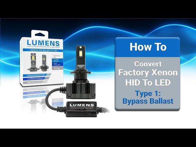 Converting Xenon HID to LED Type 1:Bypass Ballast | LUMENS High Performance Lighting (HPL)