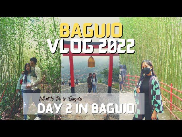 BAGUIO VLOG 2022: BAMBOO SANCTUARY, THE MANSION, WRIGHT PARK, VANILLA CAFE, MIRADOR HILL | DAY 2