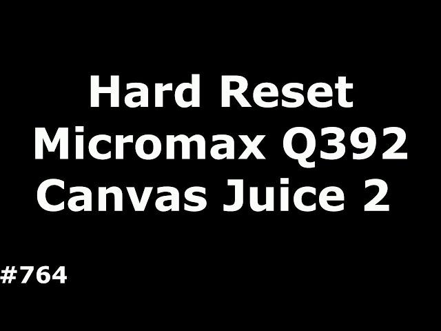 micromax q392 hard reset password remove 100%