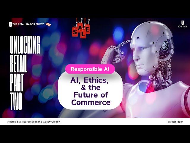 Unlocking Retail: AI, Ethics, and the Future of Commerce | #podcast