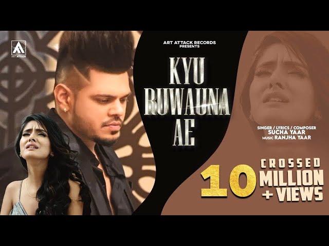 Kyu Ruwauna Ae - Sucha Yaar  ( Official Video ) | Latest Punjabi Songs 2021 | All punjabi songs 2022