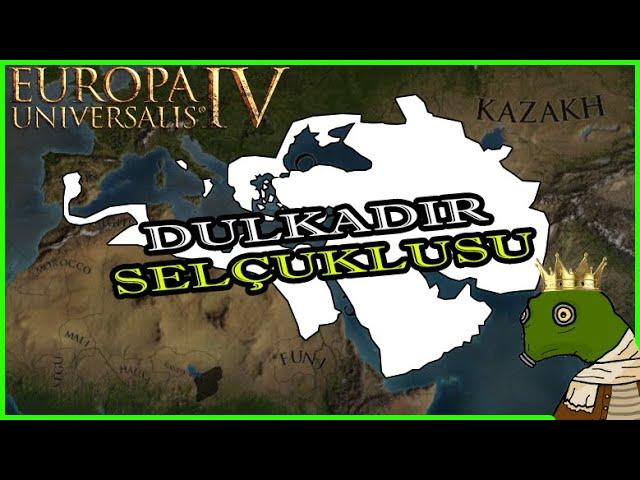 EU4 İmkansızlar: DULKADİR SELÇUKLUSU