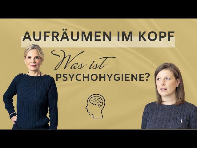 Aufräumen im Kopf - Was ist Psychohygiene