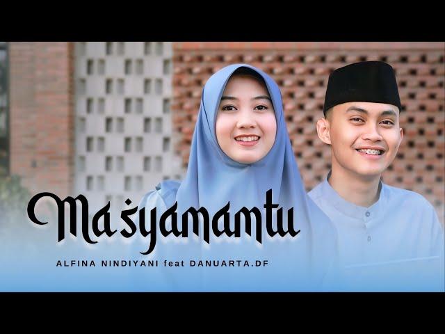 Ma Syamamtu X Sa'alu Linnas - Alfina Nindiyani ft Danuarta (Cover)