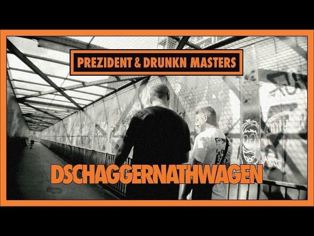 Prezident & Drunkn Masters - Dschaggernathwagen