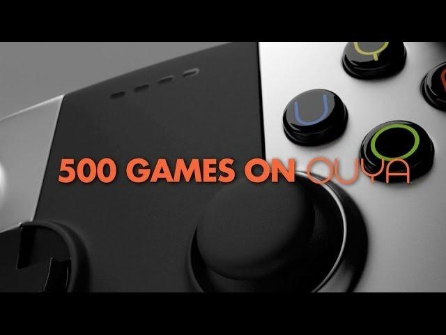 OUYA - 500 Games and Counting