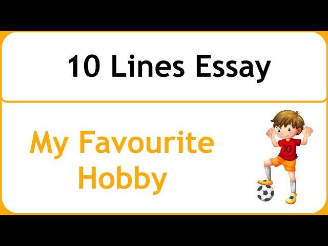 10 Lines on My Favourite Hobby || Essay on My Favourite Hobby in English || My Hobby Essay