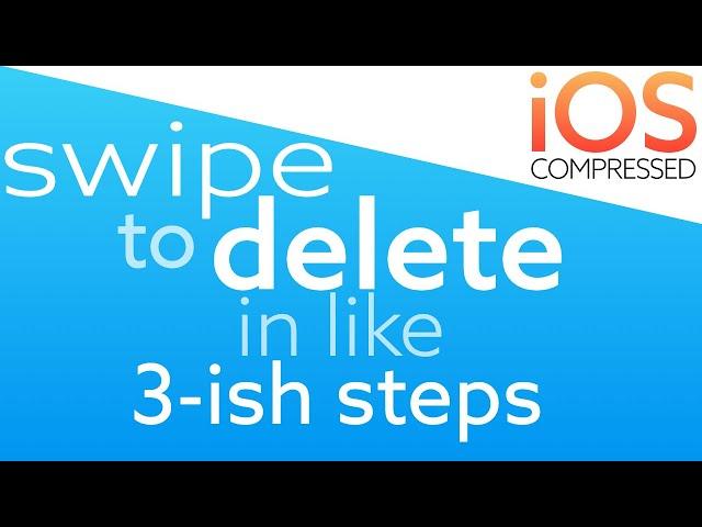 Swipe to Delete in Like 3-ish Steps! iOS Swift - under 60 seconds