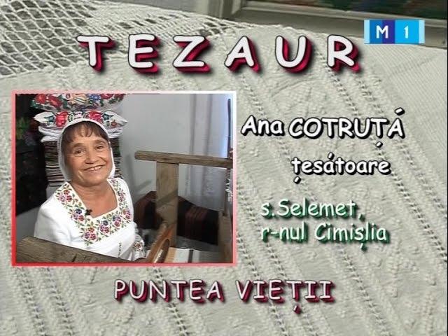 Tezaur - Ana Cotruţă - ţesătoare s.Selemet, r-nul Cimişlia