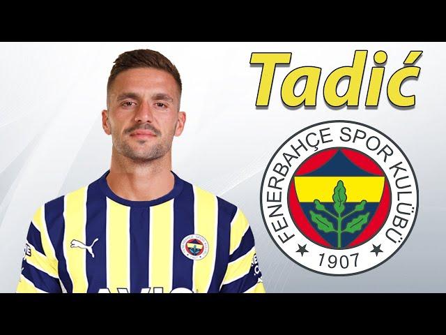 Dusan Tadic ● Welcome to Fenerbahce 🟡 Best Goals & Skills