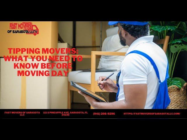 Tipping Movers: What You Need To Know Before Moving Day | Fast Movers of Sarasota LLC