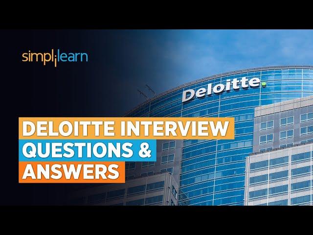 Deloitte Interview Questions And Answers | Top 45 Deloitte Interview Questions | Simplilearn