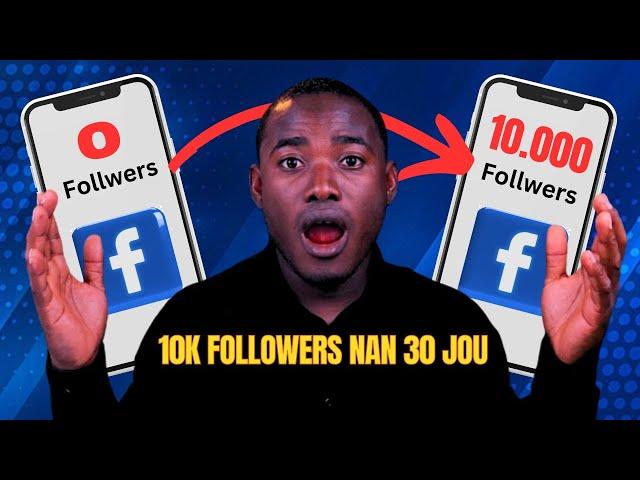 Kòman pou fè 10k followers sou facebook rapid nan 30 jou