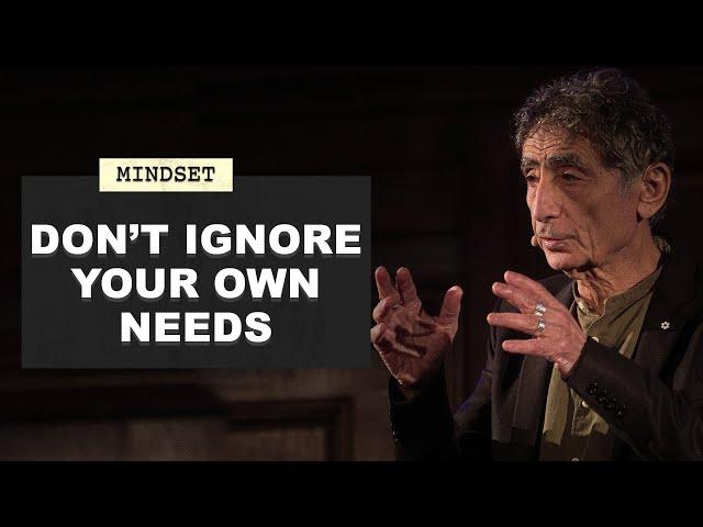 Dr Gabor Maté | Don’t Ignore Your Own Needs (Part 3)