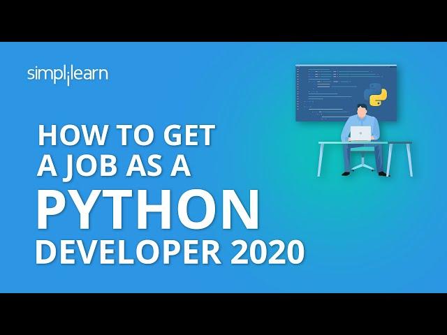 How To Get A Job As A Python Developer - 2020 | How To Get A Job As A Python Programmer |Simplilearn