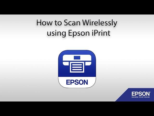 How to Scan from a Wi-Fi Enabled Epson Printer using Epson iPrint