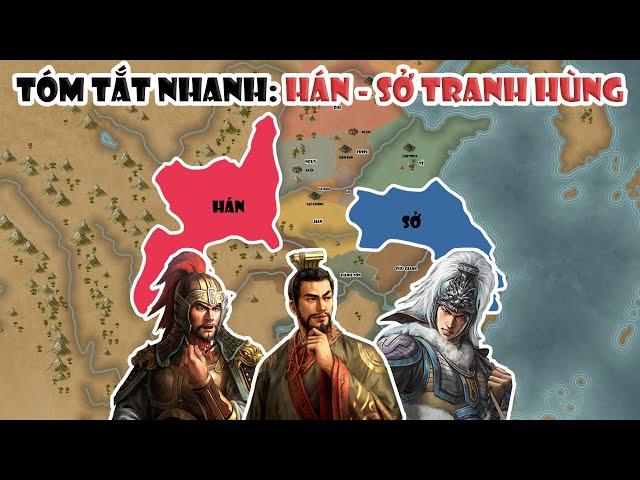 Tóm tắt nhanh: Hán Sở tranh hùng | Lịch sử Trung Quốc