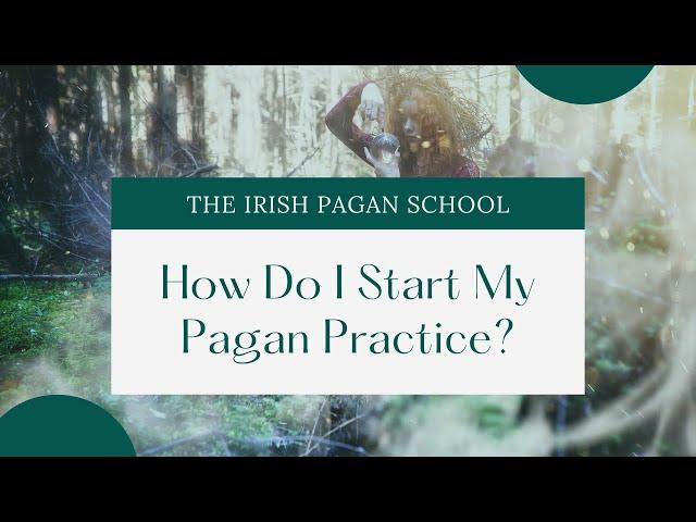 How Do I Start an Irish Celtic Pagan Practice? | Lora O'Brien Answers an Irish Pagan School Question