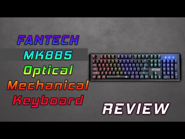 Fantech MK885 Optimax Optic Mechanical Keyboard Review