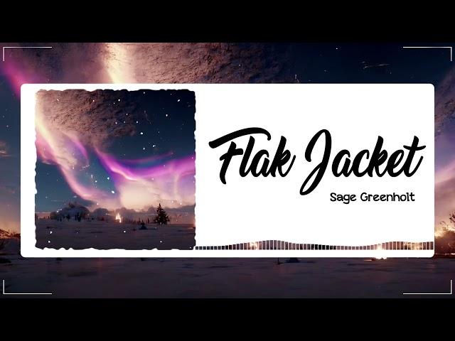 Flak Jacket - Sage Greenhol || Music Sky