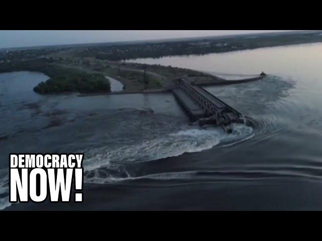 Catastrophic Flooding Feared as Critical Ukrainian Dam Is Destroyed; Zaporizhzhia Nuke Plant at Risk