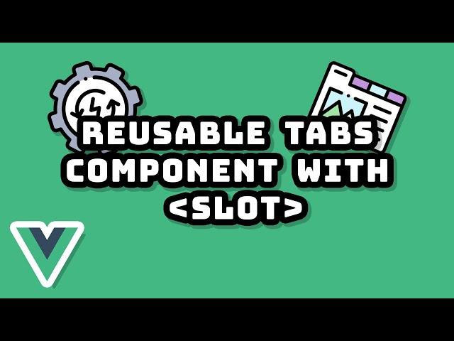 Building a Reusable Tabs Component with Vue Slots