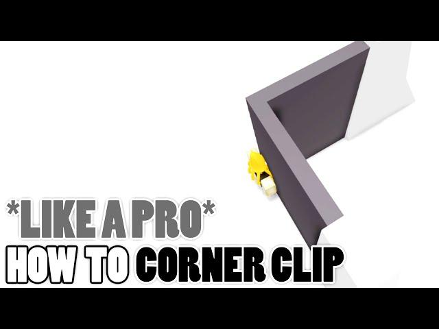 How to Corner Clip TUTORIAL *Like a Pro* | ROBLOX Glitch