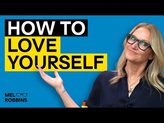 The Art of Self-Love: 8 Things You Need to Know About Self-Love | Mel Robbins