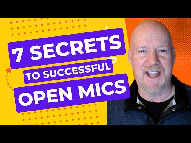 7 Secrets to Open Mic Success