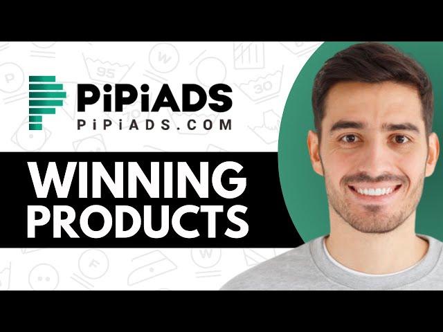 How to Use Pipiads to Find Winning Products (2024)