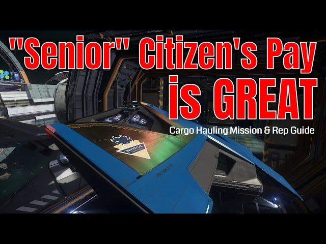 "Senior" Citizen's Pay Is Really Good | Star Citizen Cargo Hauling Mission Guide