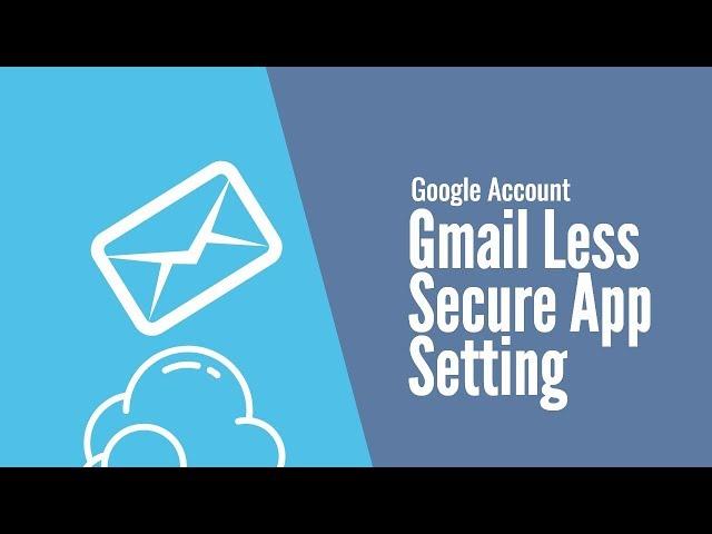 Gmail less secure app for Email Clients