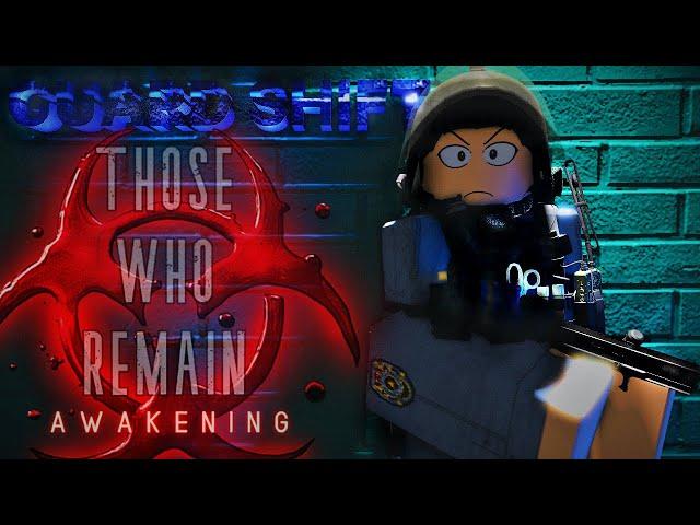 GUARD-SHIFT: Episode 3 ThoseWhoRemain® The Awakening