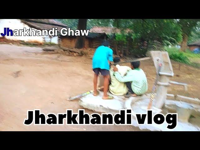 JHARKHANDI VLOG GHAW