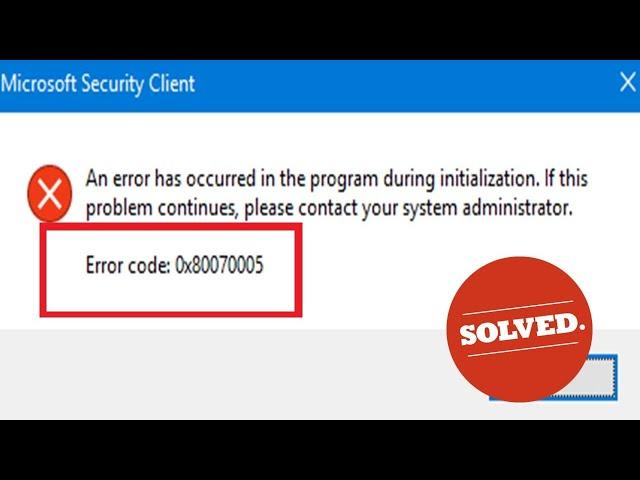 Easy Method to Fix Error Code 0X80070005 In windows PC