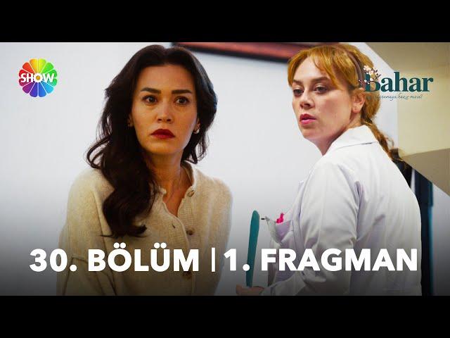 Bahar 30. Bölüm 1. Fragman | “Bahar mı iyi, ben mi iyi, hepiniz göreceksiniz!”