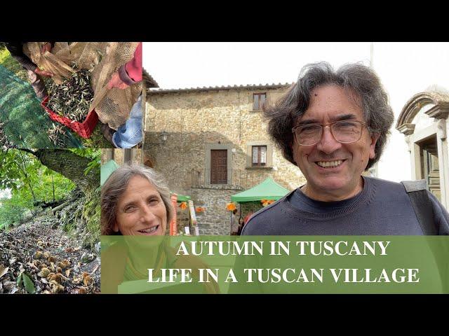 AUTUMN IN TUSCANY - A TUSCAN VILLAGE SHOWS ITS ART TREASURES -