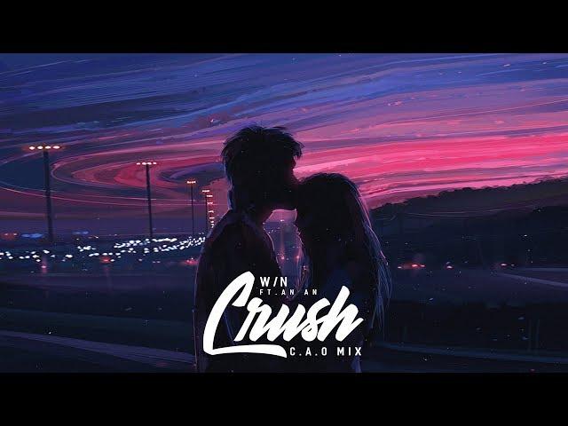 [Lyrics HD] Crush - W/n x An An (C.A.O Mix) || NO RAP