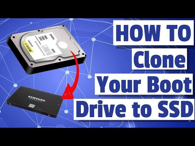 How to Clone Your Boot Drive to SSD Without Having to Reinstall Windows or Any Other Programs