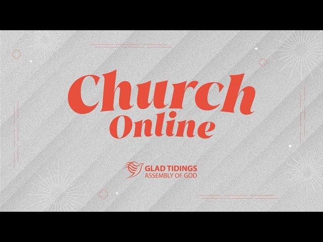 Glad Tidings - Church Online | 24 November 2024