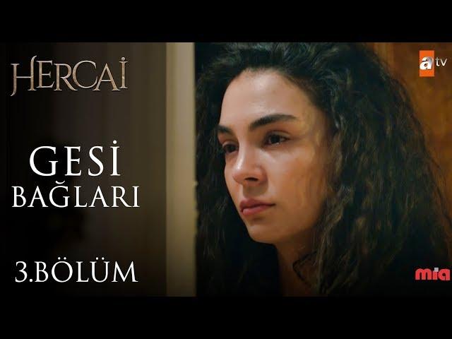 Gesi Bağları - Jehan Barbur  - Hercai 3. Bölüm