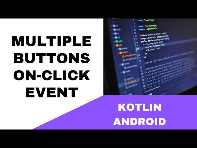 ANDROID - MULTIPLE BUTTONS ON-CLICK EVENT TUTORIAL || IN KOTLIN