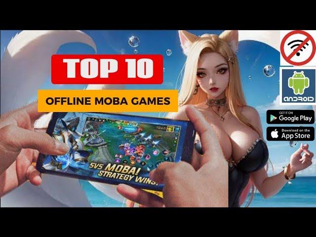 TOP10 Offline MOBA Games | in Mobile Android