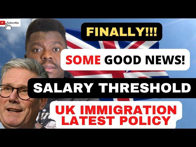 FINALLY! SOME GOOD NEWS ON UK SALARY THRESHOLD FOR FAMILY VISAS | IMMIGRATION POLICY UPDATES!!