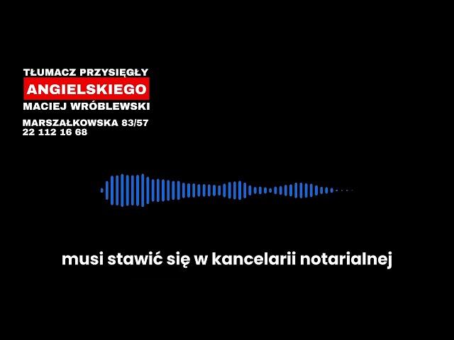 Tłumaczenie ustne - tłumaczenie pełnomocnictwa - Maciej Wróblewski - Tłumacz Przysięgły Angielskiego